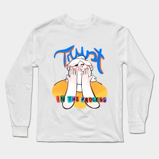 Trust in the Process Long Sleeve T-Shirt